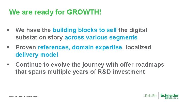 We are ready for GROWTH! § We have the building blocks to sell the