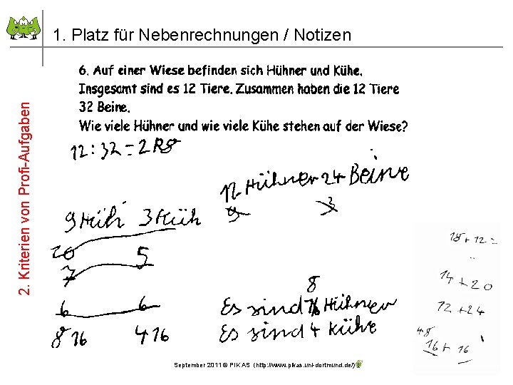 2. Kriterien von Profi-Aufgaben 1. Platz für Nebenrechnungen / Notizen September 2011 © PIK