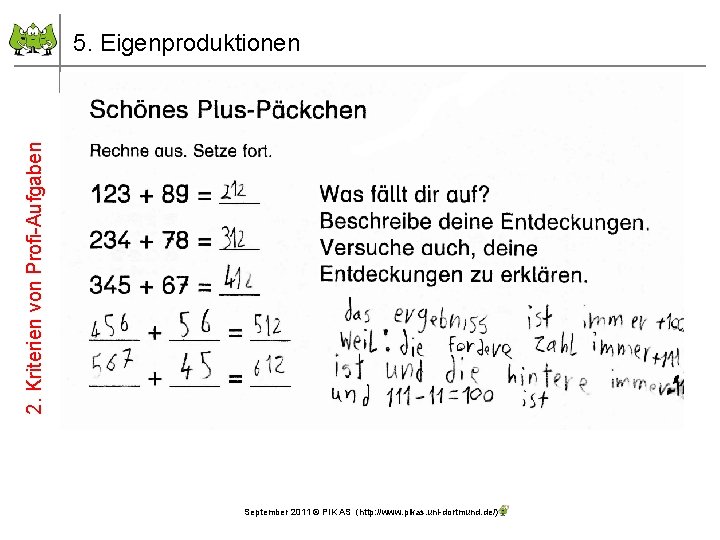 2. Kriterien von Profi-Aufgaben 5. Eigenproduktionen September 2011 © PIK AS (http: //www. pikas.
