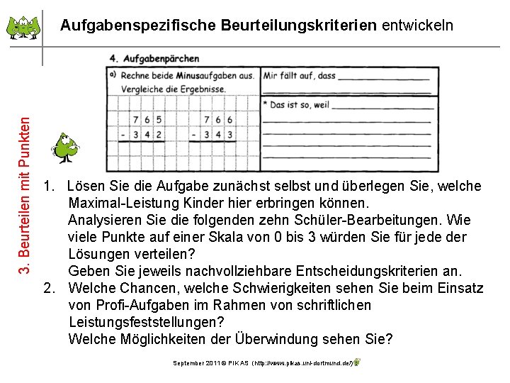 3. Beurteilen mit Punkten Aufgabenspezifische Beurteilungskriterien entwickeln 1. Lösen Sie die Aufgabe zunächst selbst