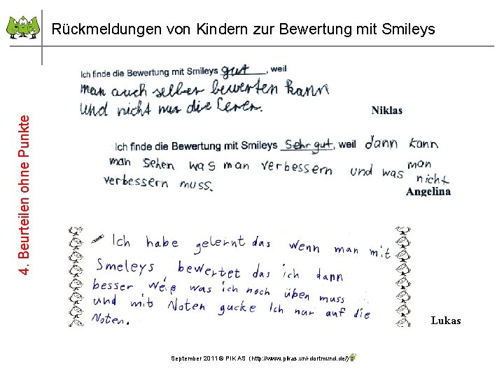 4. Beurteilen ohne Punkte Rückmeldungen von Kindern zur Bewertung mit Smileys Lukas September 2011