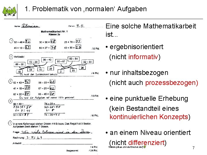 2. Ausleseorientiertes vs. förderorientiertes Leistungsverständnis 1. Problematik von ‚normalen‘ Aufgaben Eine solche Mathematikarbeit ist.