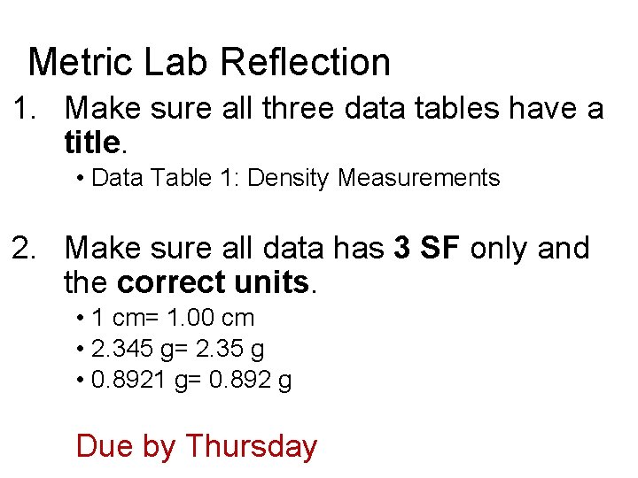 Metric Lab Reflection 1. Make sure all three data tables have a title. •