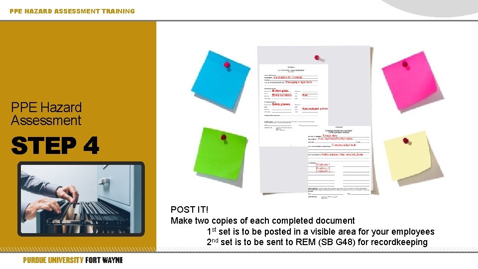PPE HAZARD ASSESSMENT TRAINING PPE Hazard Assessment STEP 4 POST IT! Make two copies