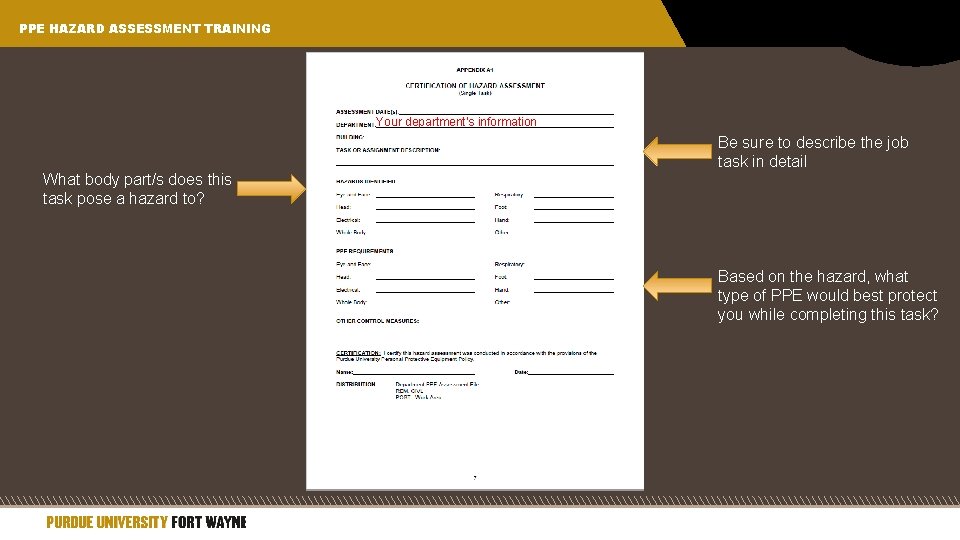 PPE HAZARD ASSESSMENT TRAINING Your department’s information Be sure to describe the job task