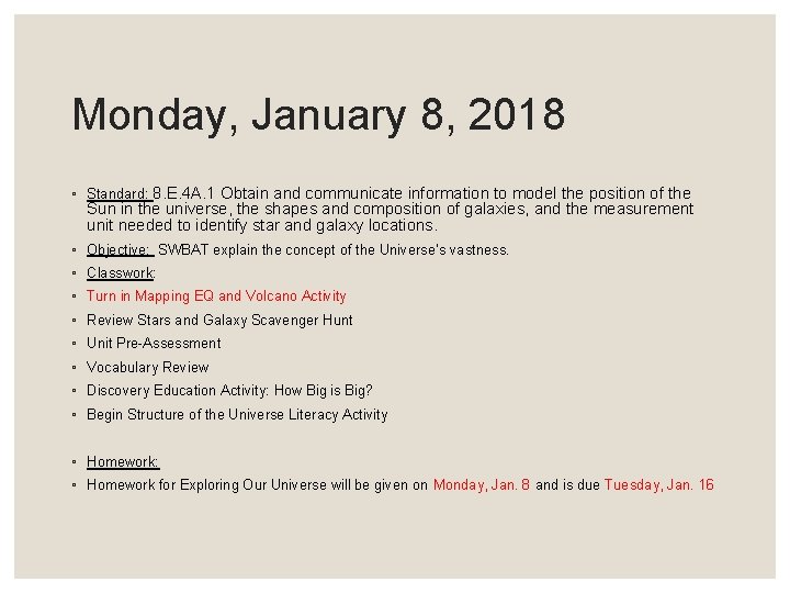 Monday, January 8, 2018 ◦ Standard: 8. E. 4 A. 1 Obtain and communicate