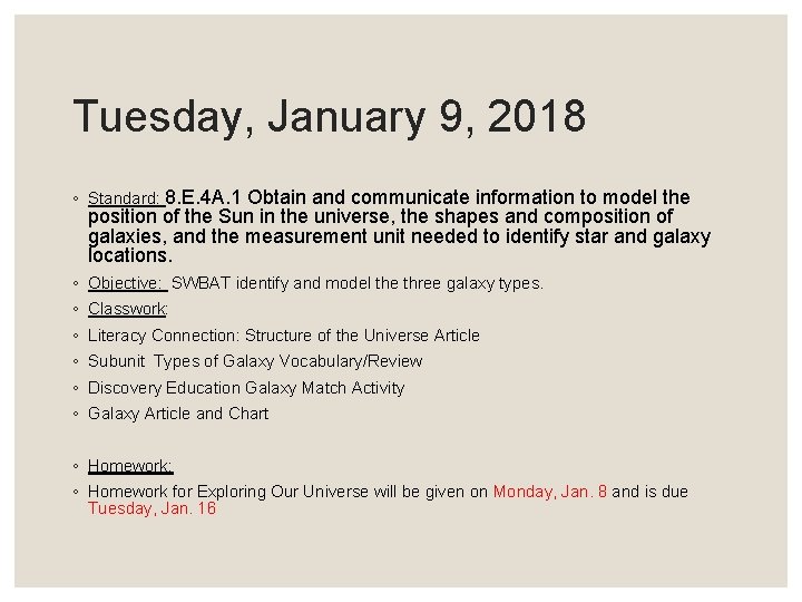 Tuesday, January 9, 2018 ◦ Standard: 8. E. 4 A. 1 Obtain and communicate