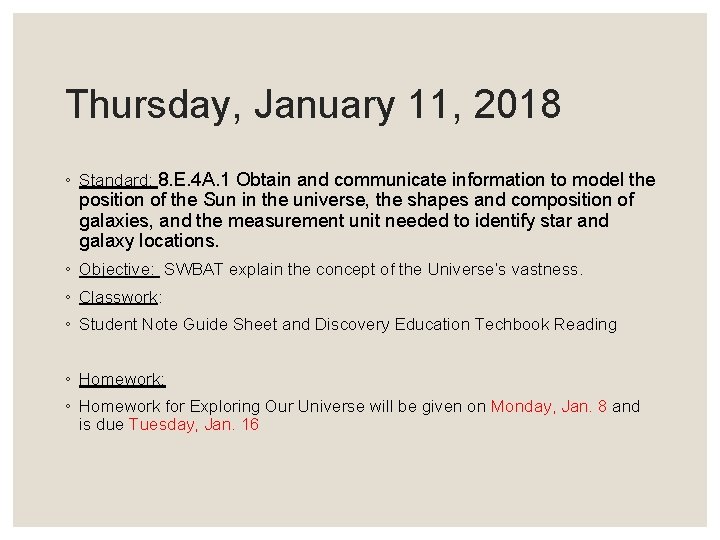 Thursday, January 11, 2018 ◦ Standard: 8. E. 4 A. 1 Obtain and communicate