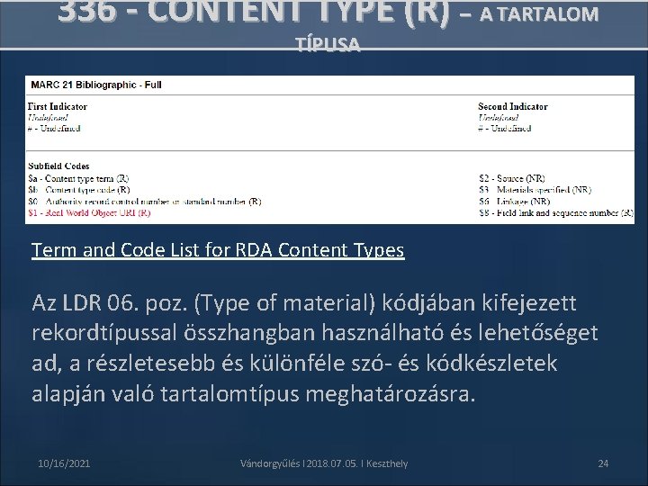 336 - CONTENT TYPE (R) – A TARTALOM TÍPUSA Term and Code List for