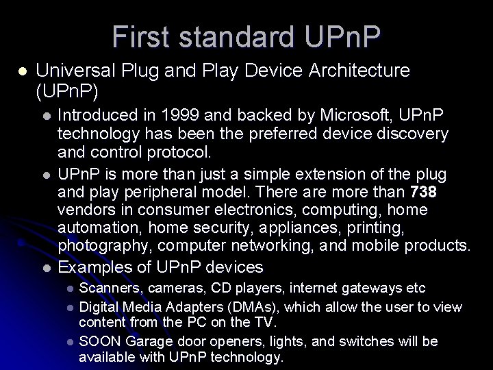 First standard UPn. P l Universal Plug and Play Device Architecture (UPn. P) Introduced