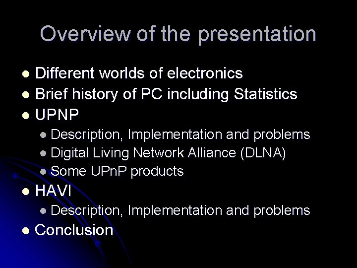 Overview of the presentation Different worlds of electronics l Brief history of PC including