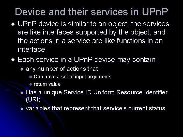 Device and their services in UPn. P l l UPn. P device is similar