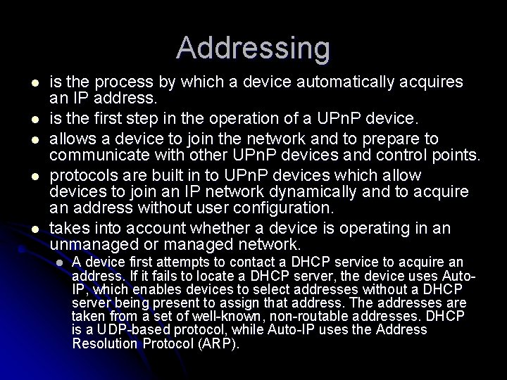 Addressing l l l is the process by which a device automatically acquires an