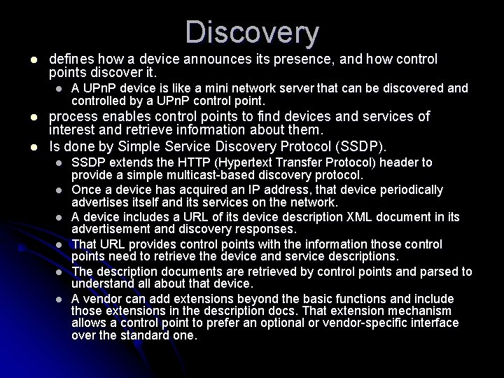 Discovery l defines how a device announces its presence, and how control points discover