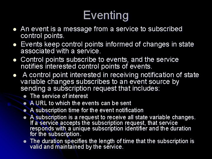 Eventing l l An event is a message from a service to subscribed control