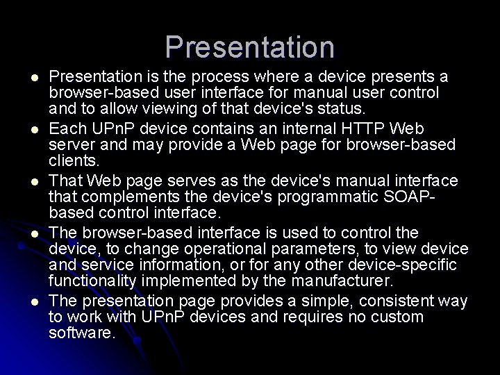 Presentation l l l Presentation is the process where a device presents a browser-based