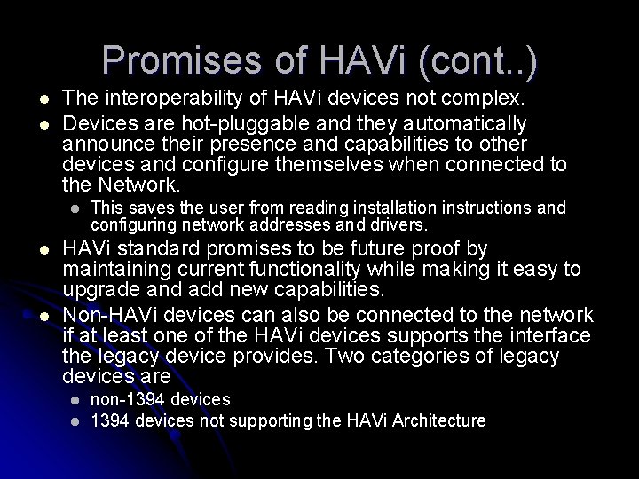 Promises of HAVi (cont. . ) l l The interoperability of HAVi devices not