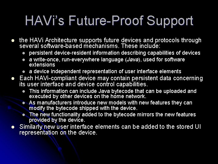 HAVi’s Future-Proof Support l the HAVi Architecture supports future devices and protocols through several
