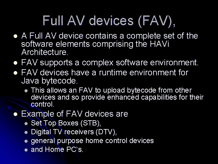 Full AV devices (FAV), l l l A Full AV device contains a complete