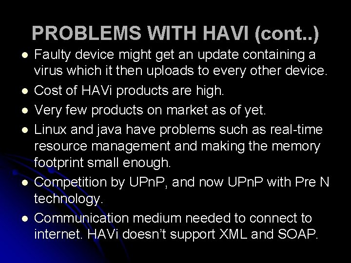 PROBLEMS WITH HAVI (cont. . ) l l l Faulty device might get an