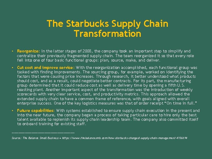The Starbucks Supply Chain Transformation • Reorganize: In the latter stages of 2008, the The Starbucks Supply Chain Transformation • Reorganize: In the latter stages of 2008, the