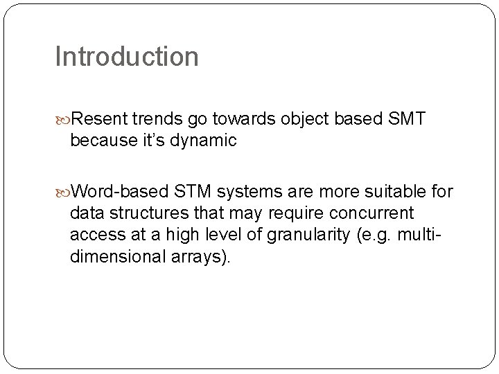 Introduction Resent trends go towards object based SMT because it’s dynamic Word-based STM systems