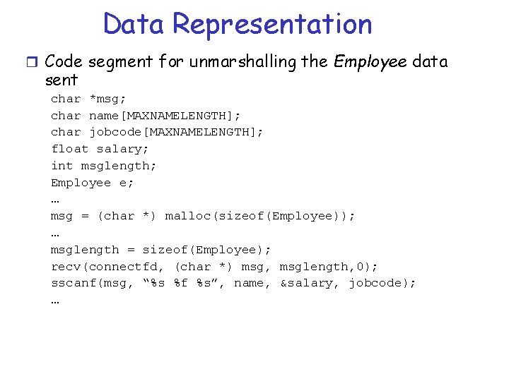 Data Representation r Code segment for unmarshalling the Employee data sent char *msg; char