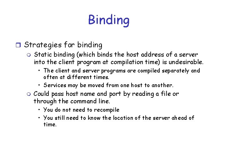 Binding r Strategies for binding m Static binding (which binds the host address of