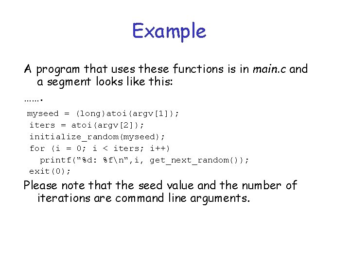 Example A program that uses these functions is in main. c and a segment
