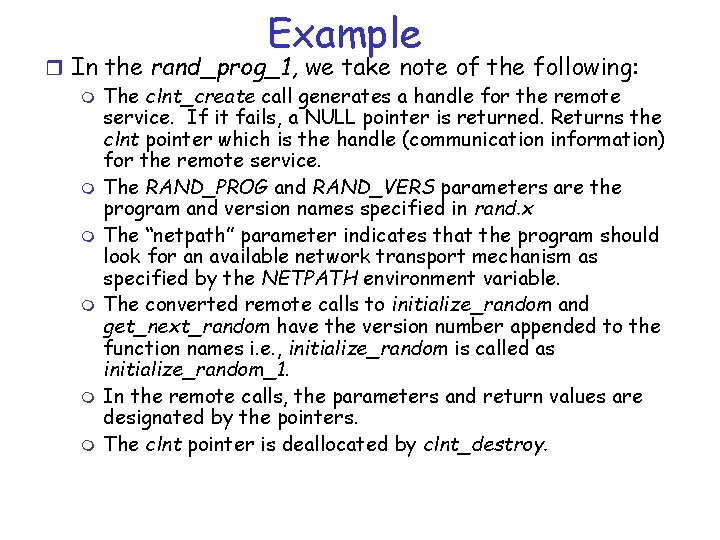 Example r In the rand_prog_1, we take note of the following: m The clnt_create