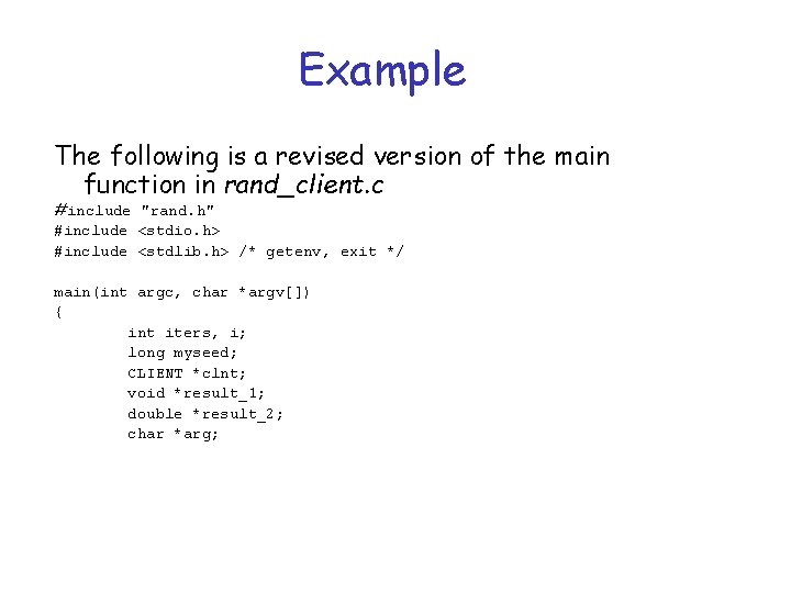 Example The following is a revised version of the main function in rand_client. c