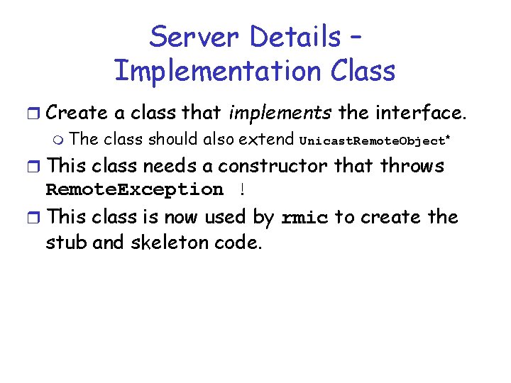 Server Details – Implementation Class r Create a class that implements the interface. m