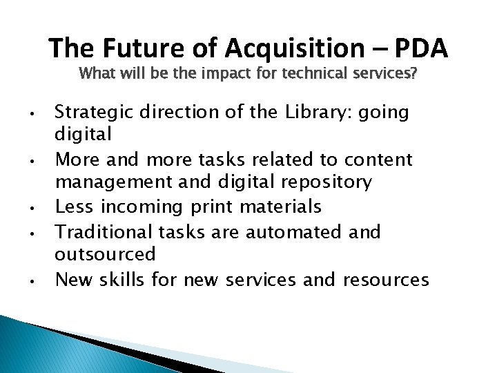 The Future of Acquisition – PDA What will be the impact for technical services?