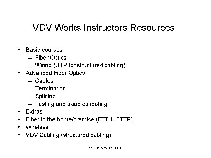VDV Works Instructors Resources • Basic courses – Fiber Optics – Wiring (UTP for