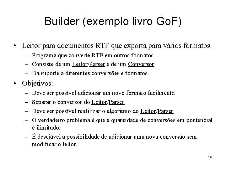 Builder (exemplo livro Go. F) • Leitor para documentos RTF que exporta para vários