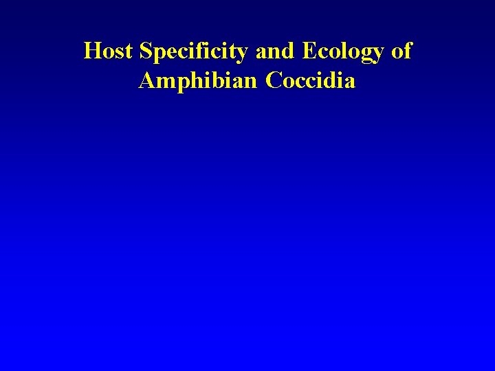 Host Specificity and Ecology of Amphibian Coccidia 