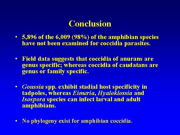 Conclusion • 5, 896 of the 6, 009 (98%) of the amphibian species have