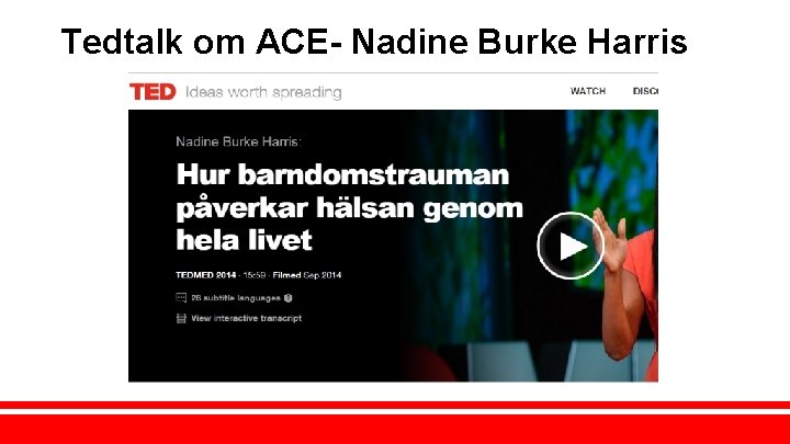 Tedtalk om ACE- Nadine Burke Harris 