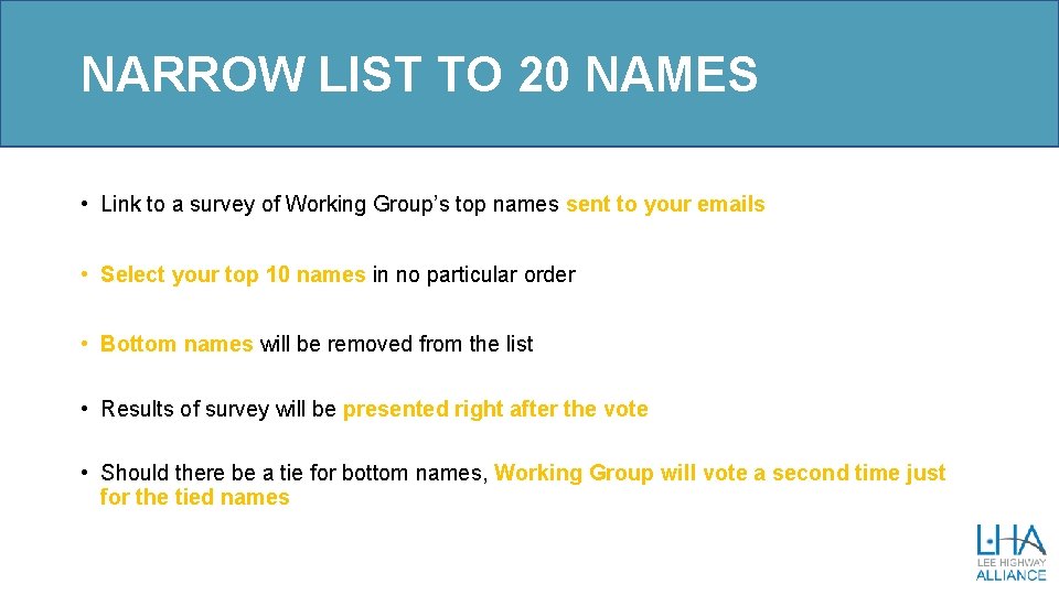 NARROW LIST TO 20 NAMES • Link to a survey of Working Group’s top