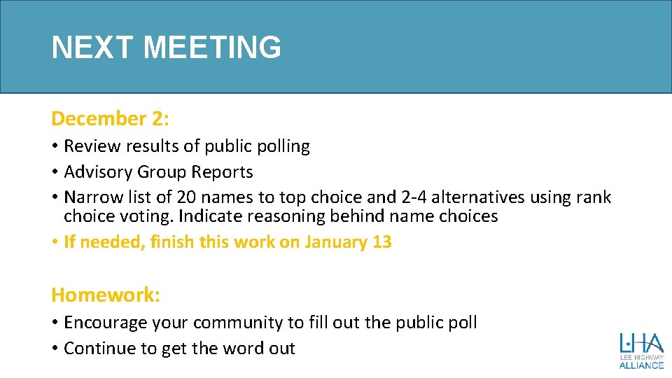 NEXT MEETING December 2: • Review results of public polling • Advisory Group Reports
