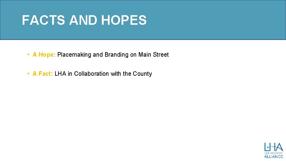 FACTS AND HOPES • A Hope: Placemaking and Branding on Main Street • A