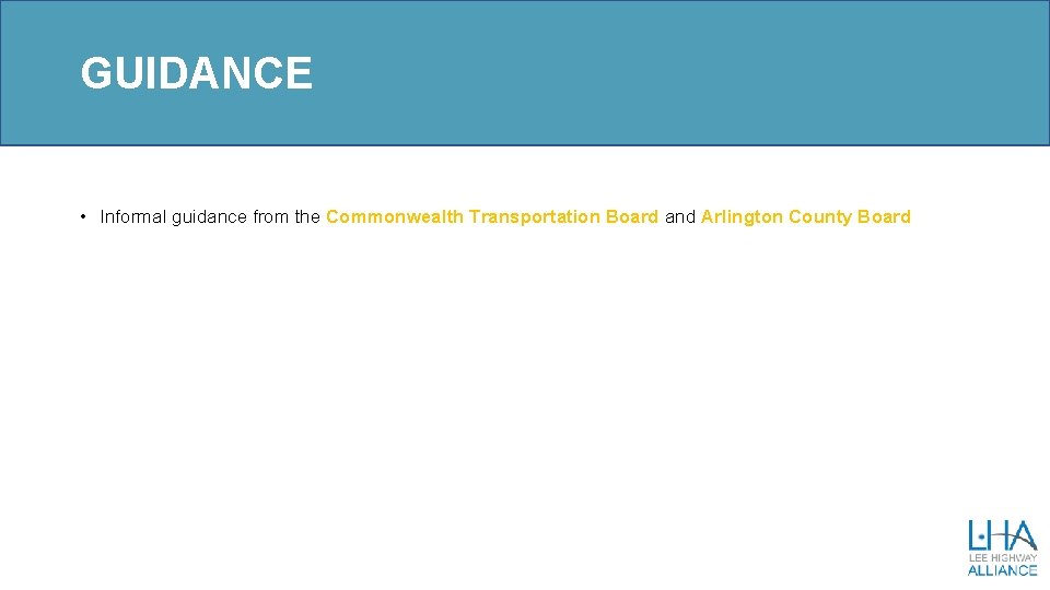GUIDANCE • Informal guidance from the Commonwealth Transportation Board and Arlington County Board 