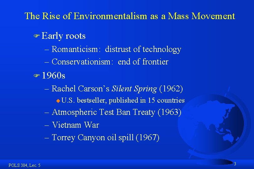 The Rise of Environmentalism as a Mass Movement F Early roots – Romanticism: distrust