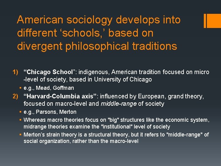 American sociology develops into different ‘schools, ’ based on divergent philosophical traditions 1) “Chicago