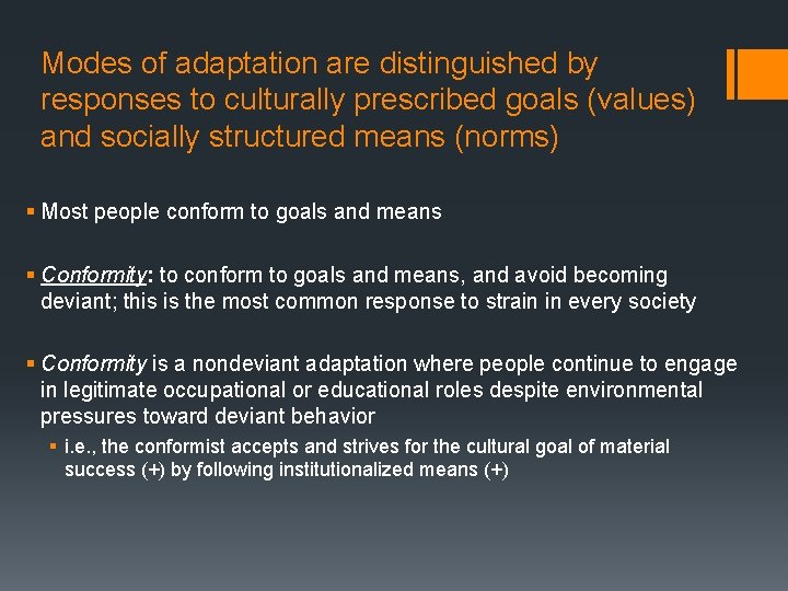 Modes of adaptation are distinguished by responses to culturally prescribed goals (values) and socially