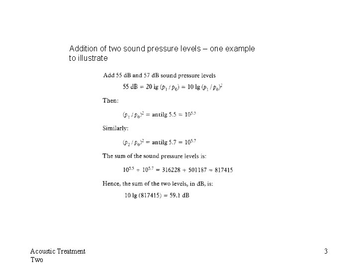 Addition of two sound pressure levels – one example to illustrate Acoustic Treatment Two