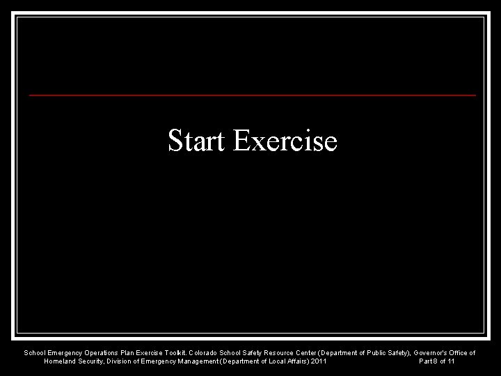 Start Exercise School Emergency Operations Plan Exercise Toolkit. Colorado School Safety Resource Center (Department