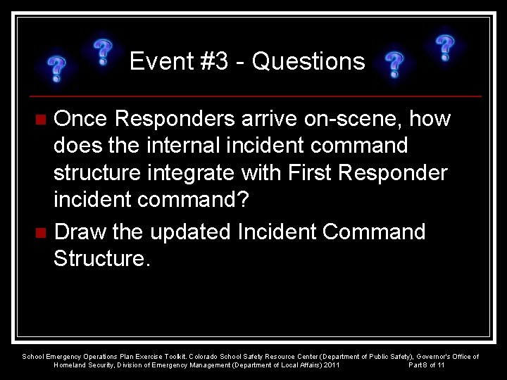 Event #3 - Questions Once Responders arrive on-scene, how does the internal incident command