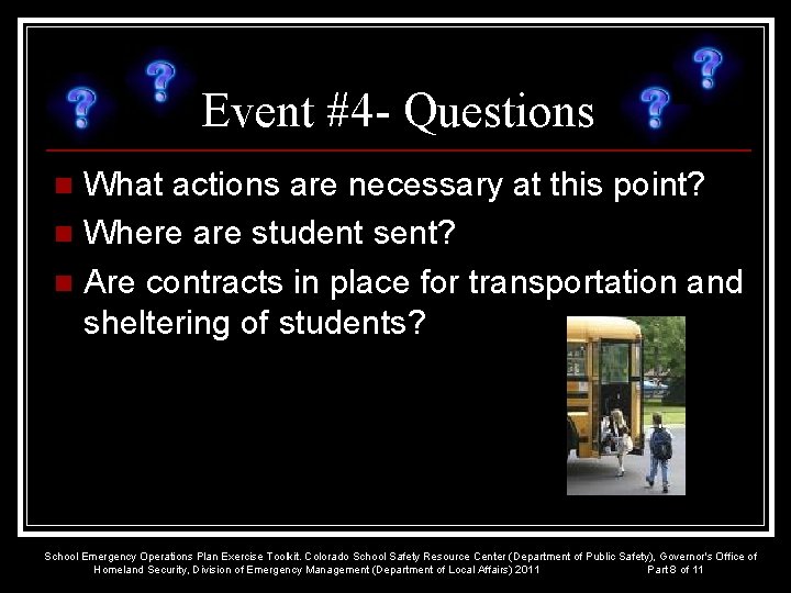 Event #4 - Questions What actions are necessary at this point? n Where are