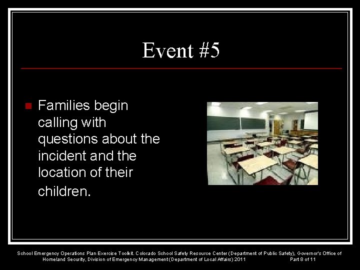 Event #5 n Families begin calling with questions about the incident and the location